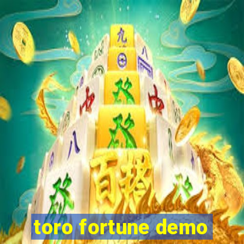 toro fortune demo